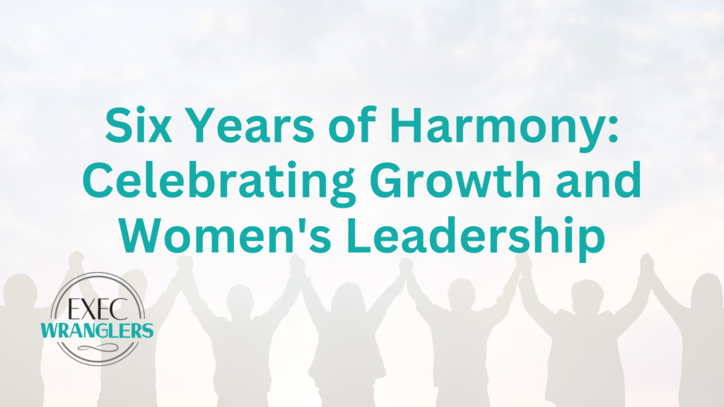 Six Years of Harmony Celebrating Growth and Women's Leadership